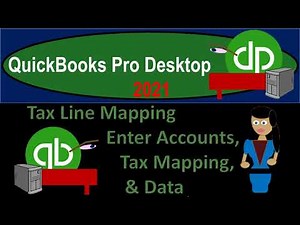 Tax Line Mapping Enter Accounts, Tax Mapping, & Data 1255 QuickBooks Pro 2021