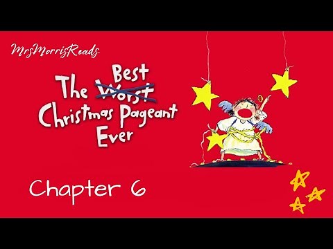 THE BEST CHRISTMAS PAGEANT EVER Chapter 6 Read Aloud