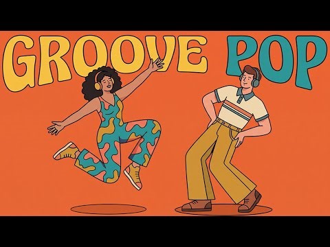 GROOVE POP | Feel-Good Groove Playlist