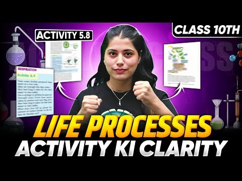 Activity 5.8 Life Processes Clarity Explained | CBSE Class 10 Biology | Astha Ma’am | Careerwill