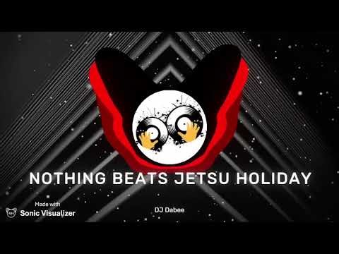 NOTHING BEATS JETSU HOLIDAY by deejay dabee.