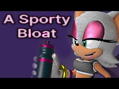 A Sporty Bloat (Rouge Animation)