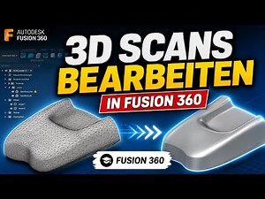 Working with and editing 3D scans: Fusion Tutorial CAD (German)