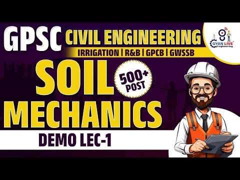 SOIL MECHANICS | DEMO LEC-1 | 500+ POST | GPSC CIVIL ENGINEERING IRRIGATION | R&B | GPCB | GWSSB