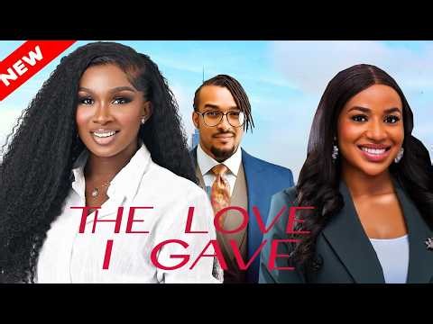THE LOVE I GAVE - BRYAN OKWARA, SONIA UCHE, FRANCES BEN 2026 latest nollywood movie (MFA)