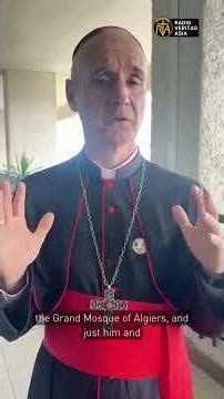 Algiers Cardinal shares Pope’s Algeria visit—unity, forgiveness, and silent prayer moments 🤍