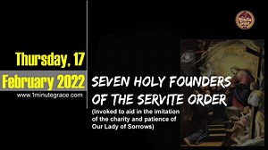Thursday, 17 February 2022 - Seven Holy Founders of the Servite Order - One Minute Grace | One Minute Grace