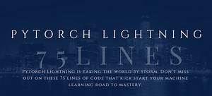 Pytorch Lightning Machine Learning Zero to Hero dans 75 lignes de code