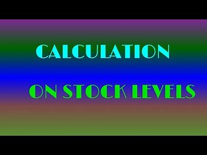 HOW TO CALCULATE STOCK LEVELS//sample calculation given.