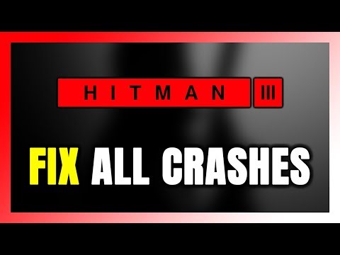 How to FIX HITMAN 3 Crashing, Freezing, Not Launching, Stuck & Black Screen