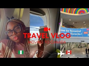 MOVING FROM NIGERIA 🇳🇬 to CANADA🇨🇦 |First time traveling alone|Travel Prep and Vlog.