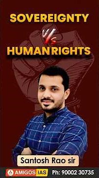 Sovereignty vs Human Rights Simplified | UPSC | Amigos IAS