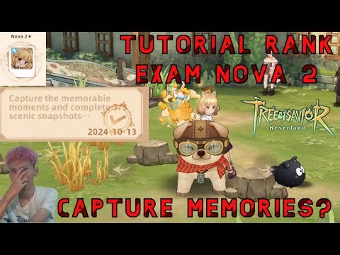 Tutorial Rank Exam Nova 2 - Capture Memories | Tree of Savior Neverland