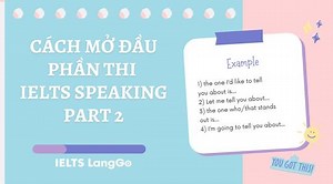 Cách mở đầu Speaking Part 2 IELTS gây ấn tượng với giám khảo