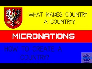 Micronations - How to create a country #Geography101