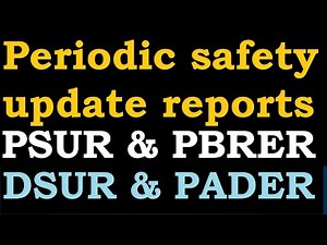 PSUR | Periodic safety update reports | PBRER | DSUR | PADER | Pharmacovigilance Unit 4 | Part 1