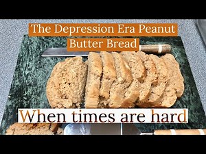Depression Era Peanut Butter Bread-Let’s make this old recipe that is simple and easy