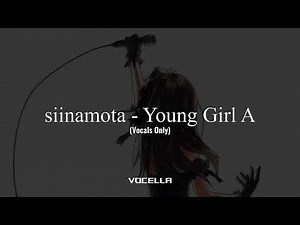 siinamota - Young Girl A (Acapella/Vocals Only)