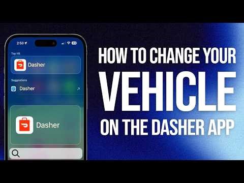 How To Change Your Vehicle On The Dasher App: Easy Guide!