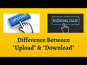 Difference Between Upload and Download | Up or Down? The Lowdown on Uploads vs Downloads Explained!