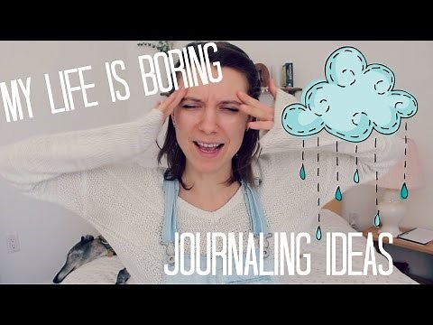 Journaling Ideas: My Life is Boring