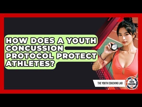 How Does A Youth Concussion Protocol Protect Athletes? - The Youth Coaching Lab