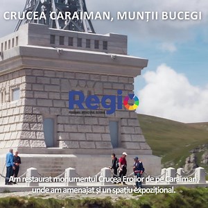 Prin Programul Operațional Regional, am restaurat monumentul Caraiman și am creat un spațiu expozițional în Munții Bucegi. | Regio