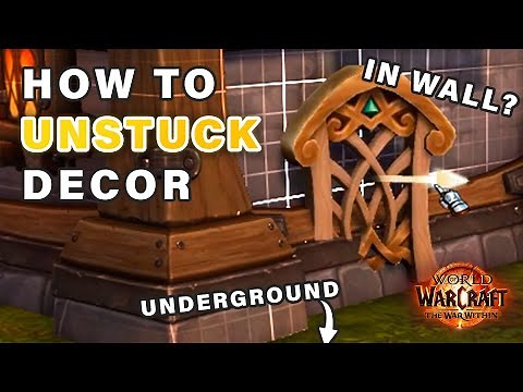 WoW Housing: How to Unstuck Decor (Underground & In-Wall Fix) ► World of Warcraft