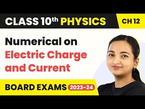 Class 10 Physics Chapter 12 | Electricity - Numerical on Electric Charge and Current