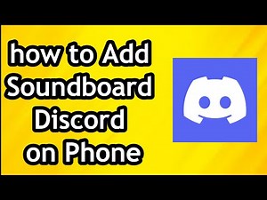how to Add Soundboard Discord on Phone