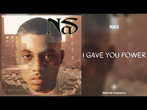 Nas - I Gave You Power (432Hz)