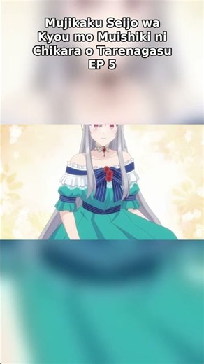 Watch Mujikaku Seijo wa Kyou mo Muishiki ni Chikara o Tarenagasu EP 5 Eng Sub 💕 #shorts