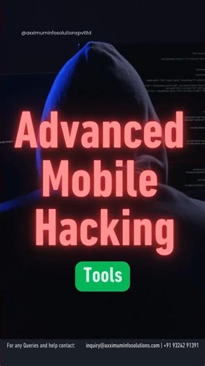 Advanced Mobile Hacking Tools #hackingtool #ethicalhacking #axximuminfosolutions