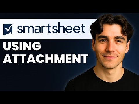 How To Use Attachments In Smartsheet (Tutorial 2026)