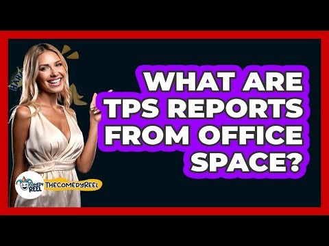 What are TPS Reports from Office Space?