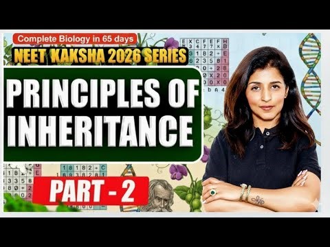 Principles of Inheritance Part 2 | NEET 2026 | Kaksha Edu | Tina Mam