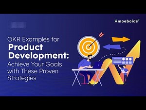 OKR Examples for Product Development: Achieve Your Goals with These Proven Strategies