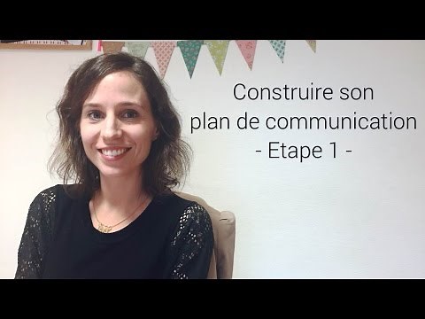 Comment construire un plan de communication? Etape 1