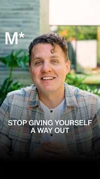 Stop Giving Yourself a Way Out