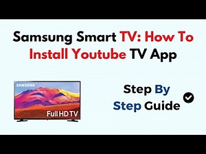 Samsung Smart TV: How To Install Youtube TV App