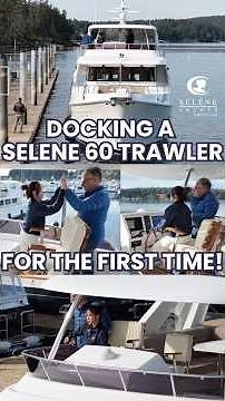 Never docked a Selene 60-ft trawler? No problem!
