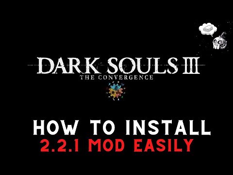 How To Easily Download and Install The Convergence Mod Ver 2.2.1 To Your Dark Souls 3 Game