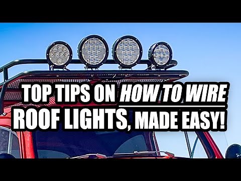 Best Ways To Wire Roof Lights