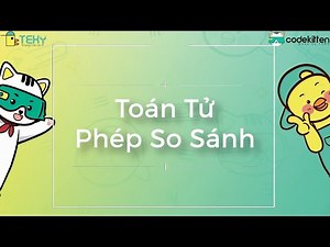 Học lập trình cùng Codekitten - Toán Tử Phép So Sánh | Lập trình Scratch thuần Việt