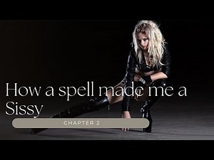 How a Spell made me a Sissy Chapter 2 | Crossdressing Stories #maletofemaledressing