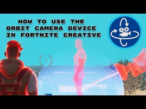 How to use the Orbit Camera Device in Fortnite Creative