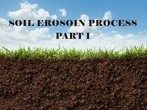 SOIL EROSION PROCESS PART 1