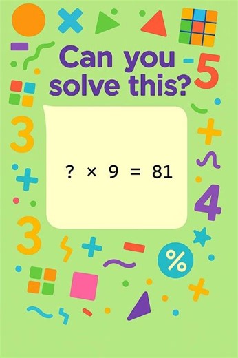 Missing Number Multiplication Challenge! ? x 9 = 81