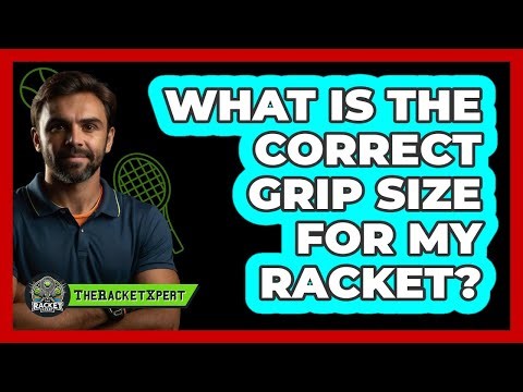 What Is The Correct Grip Size For My Racket?