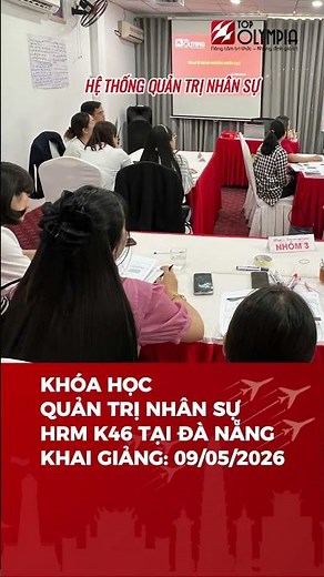 KHÓA HỌC QUẢN TRỊ NHÂN SỰ | HỌC QUẢN TRỊ NHÂN SỰ Ở ĐÂU TỐT?